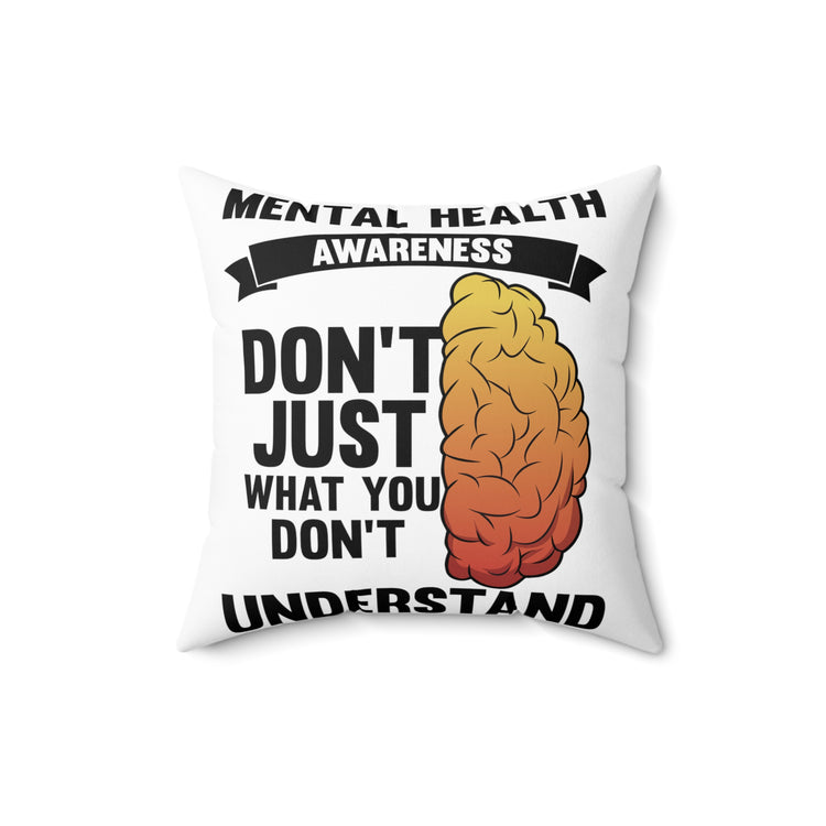 Humorous Don't Judge Don't Understand Psychiatry Sickness Spun Polyester Square Pillow