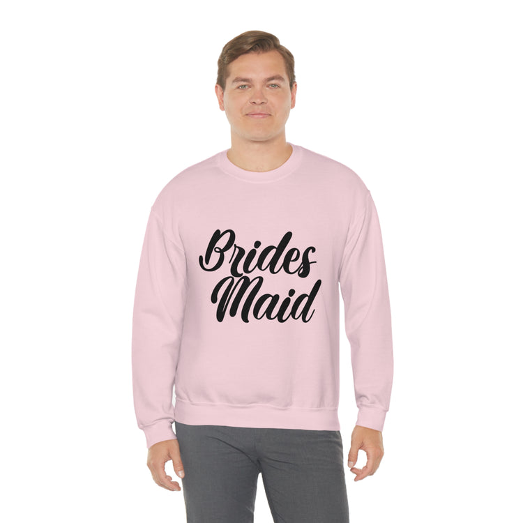 Hilarious Wedding Bridesmaid Sarcastic Funny Engagement Entourages Bridesmaids Statements Unisex Crewneck Sweatshirt