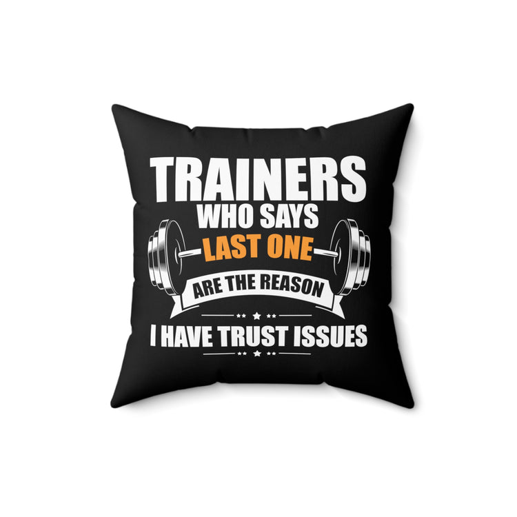 Hilarious Weightlifting Lover Exercising Fitness Bodybuilding Bodybuilder Spun Polyester Square Pillow