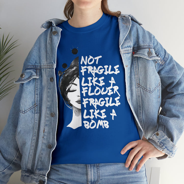 Shirt Funny Not Delicate Like A Flower Feminism Humorous Activism Challenging Fearless T-Shirt Unisex Heavy Cotton Tee