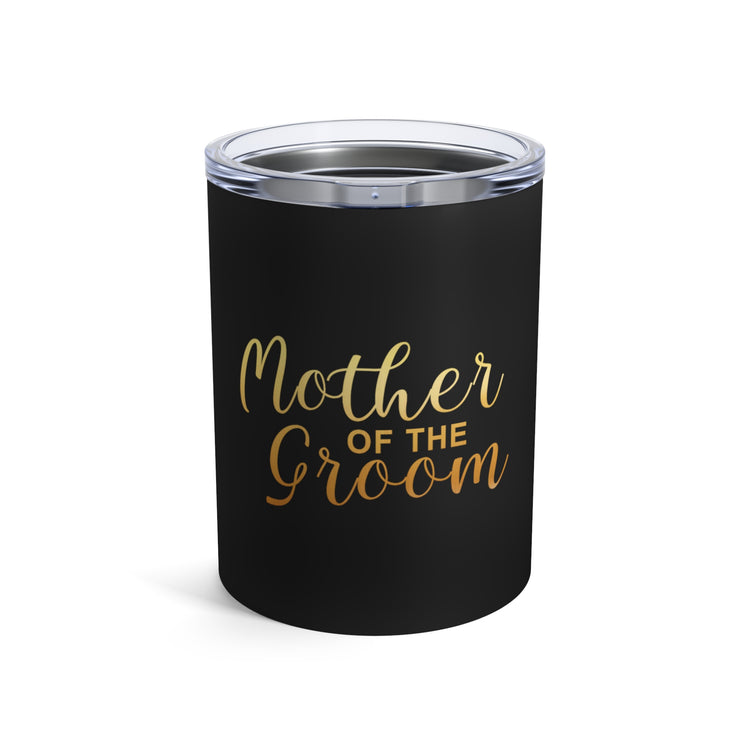 Mother Of The Groom Grooms Mother Gift | Mama Of The Bride Mother In Law Gift | Bridal Party Shirts Tumbler 10oz