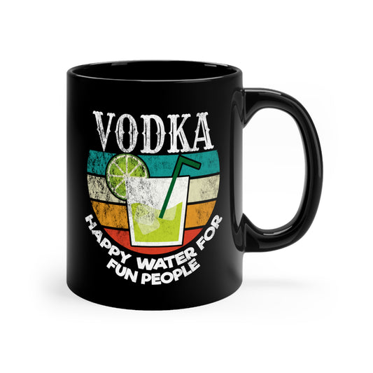 Humorous Vodka's Water For Fun People Sayings Tee Shirt Gift | Vintage Tequila Party Pun Quote Men Women Black mug 11oz