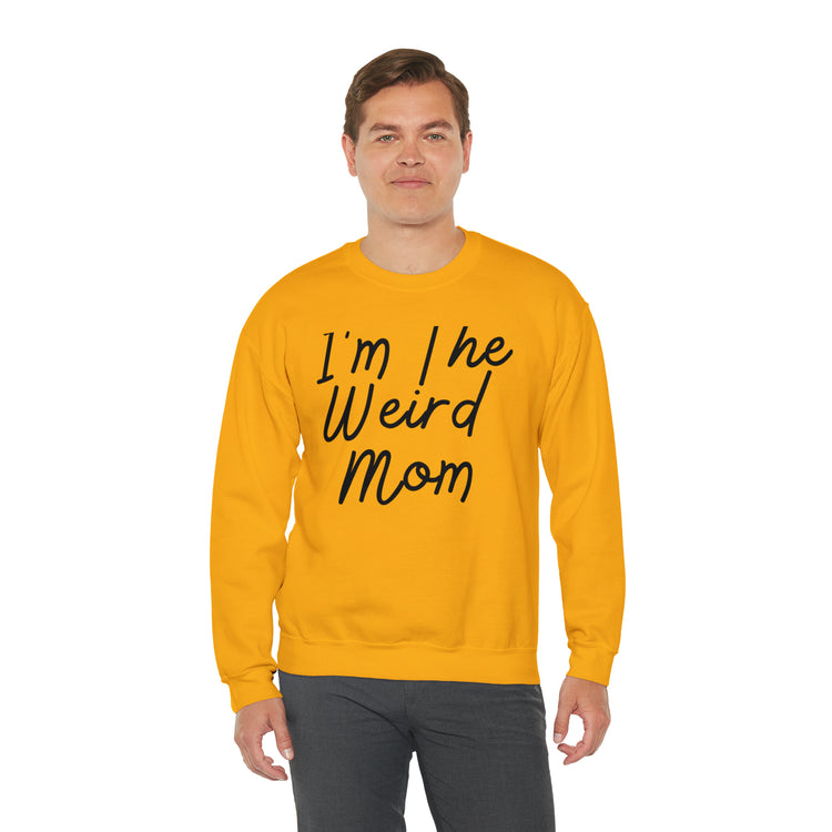 Novelty I'm Weird Mom Personality Mothers Funny Sayings Unisex Crewneck Sweatshirt