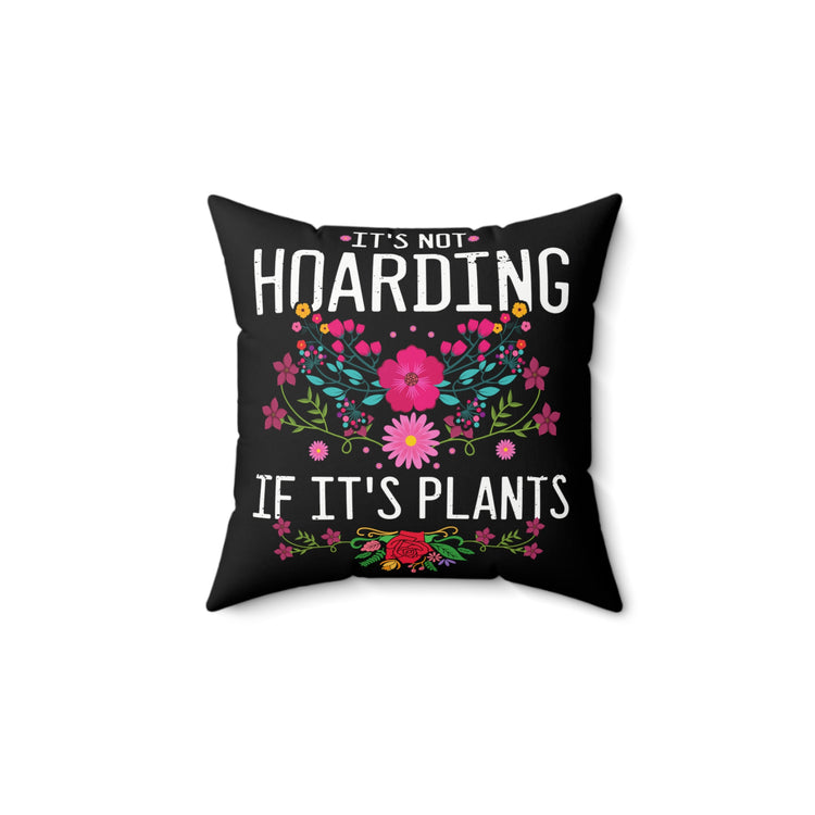 Humorous Cultivation Farmwork Horticulture Photosynthesis Tillage Lover Spun Polyester Square Pillow