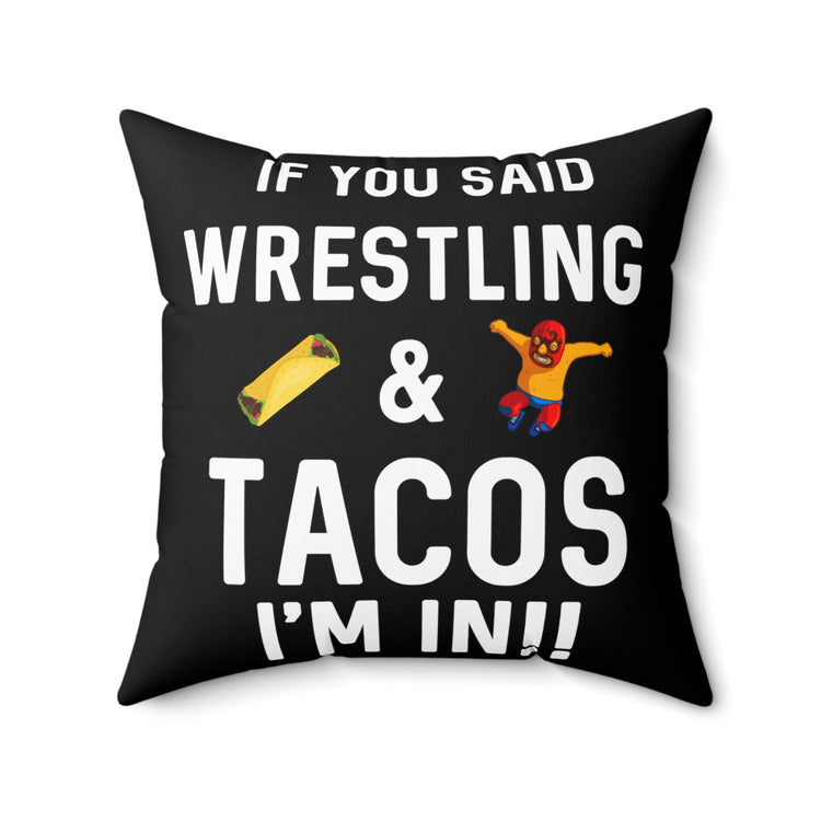 Wrestling Tacos Fun Crunching Numbers Will Test Your Limits Men Women Spun Polyester Square Pillow