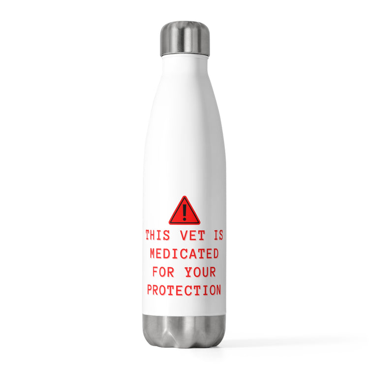 Humorous Warning This Vet Is Medicated Saying Hilarious Veterinary Medicine Pun Men Women TShirt 20oz Insulated Bottle