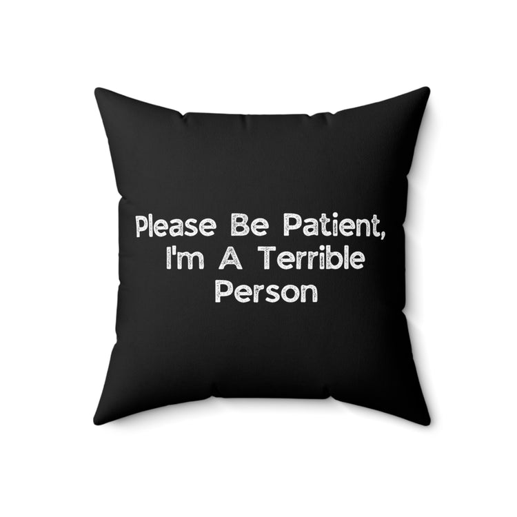 Humorous Patience Required Sarcastic Statements Patiently Understanding Awkward Spun Polyester Square Pillow