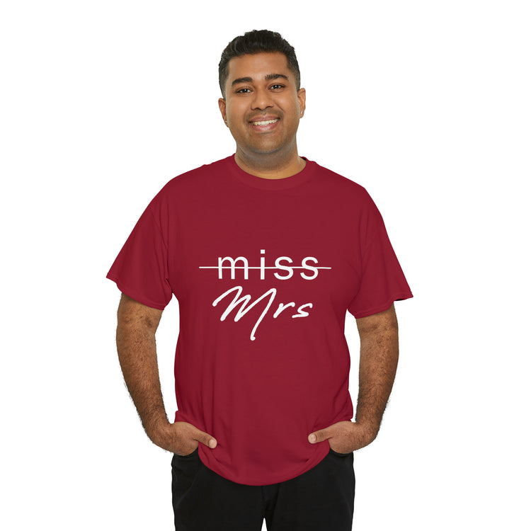 Shirt Funny From Miss To Mrs Bridal Wedding Gift Engagement Party T-Shirt Unisex Heavy Cotton Tee