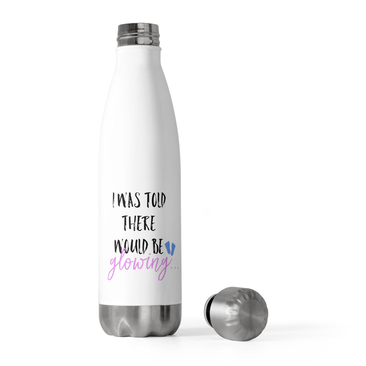 I Was Told There Would Be Glowing Future Mom Shirt 20oz Insulated Bottle