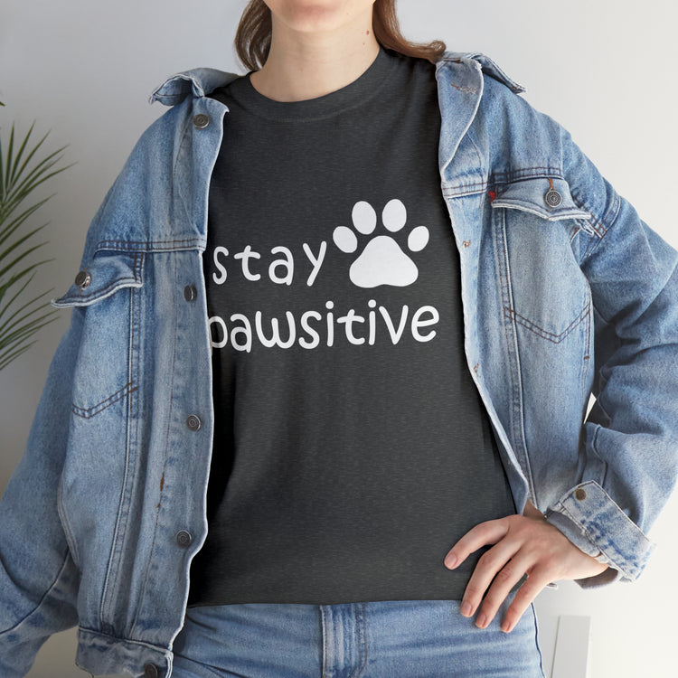 Shirt Funny Stay Pawsitive Inspirational Dog Lover Furry Pet Parent T-Shirt Unisex Heavy Cotton Tee