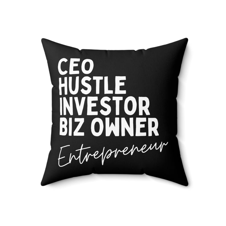 Inspirational Hardworking Hustling Uplifting CEO Investors Appreciation Spun Polyester Square Pillow