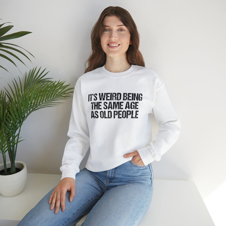 Humorous Weirdly Aged Oldies Sassiest Mockery Unisex Crewneck Sweatshirt