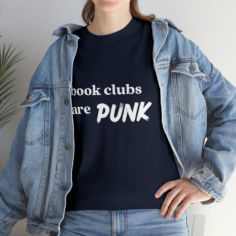 Shirt Funny Book Clubs Are Punk Literature Reading Enthusiast Nerd T-Shirt Unisex Heavy Cotton Tee