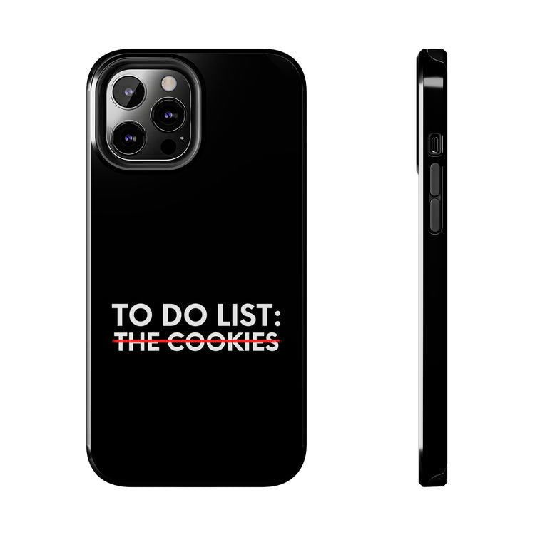 Funny Saying To Do List The Cookies Christmas Women Men Gag Novelty  To Do List The Cookies Christmas Wife  Tough Phone Cases