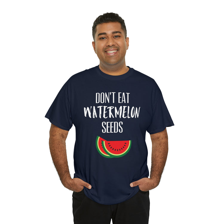 Shirt Funny Don't Eat Watermelon Seed Amusing Foodie Chuckle T-Shirt Unisex Heavy Cotton Tee