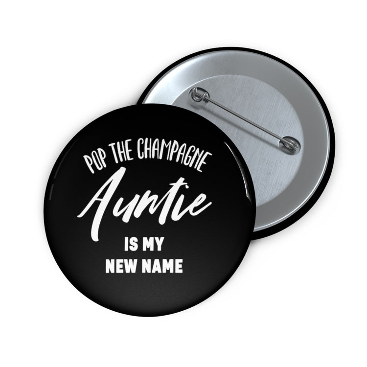 Promoted To Auntie Pop The Champagne Shirt Custom Pin Buttons