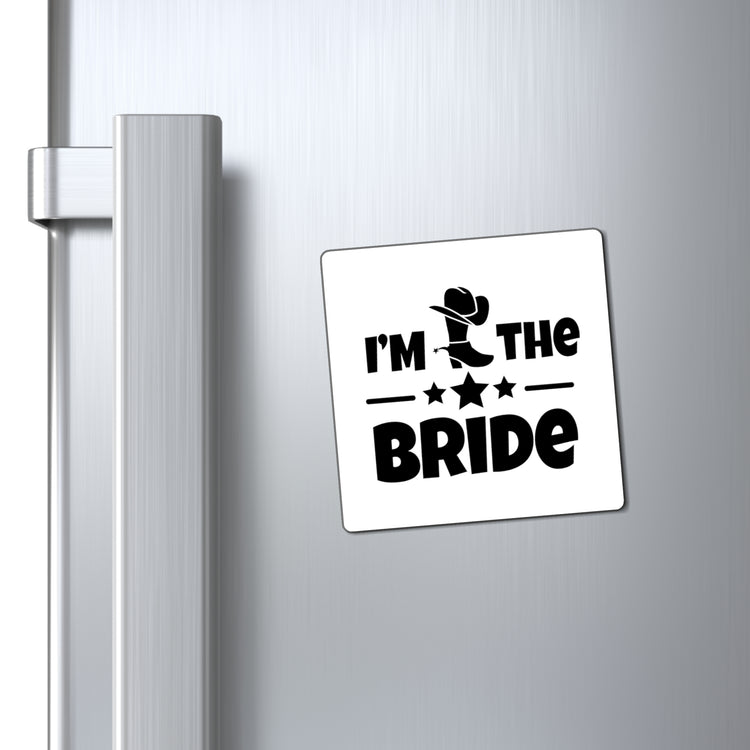 Humorous Countryside Weddings Bachelorettes Bride Engagement Hilarious Bridal Sarcastic Graphic Sayings Funny Magnets