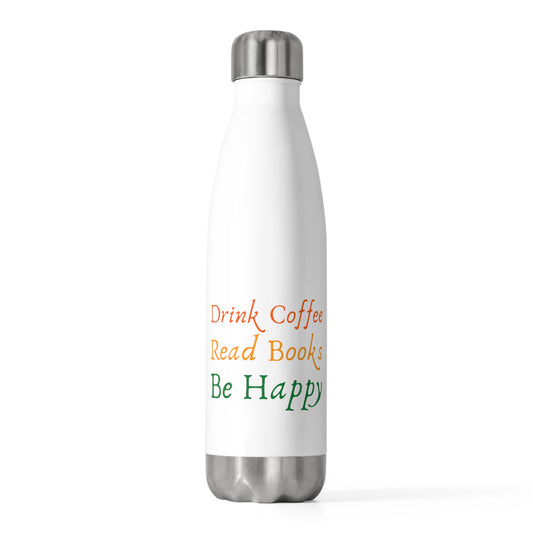 Novelty Drink Coffee Read Books Literary Pun Cute Literarians Appreciation Men Women T Shirt 20oz Insulated Bottle