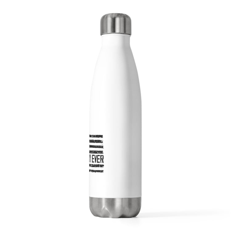 Hilarious Supportive Husband Boyfriend Marriage Patriotic Humorous Couple Wedding Anniversary Boyfriend 20oz Insulated Bottle