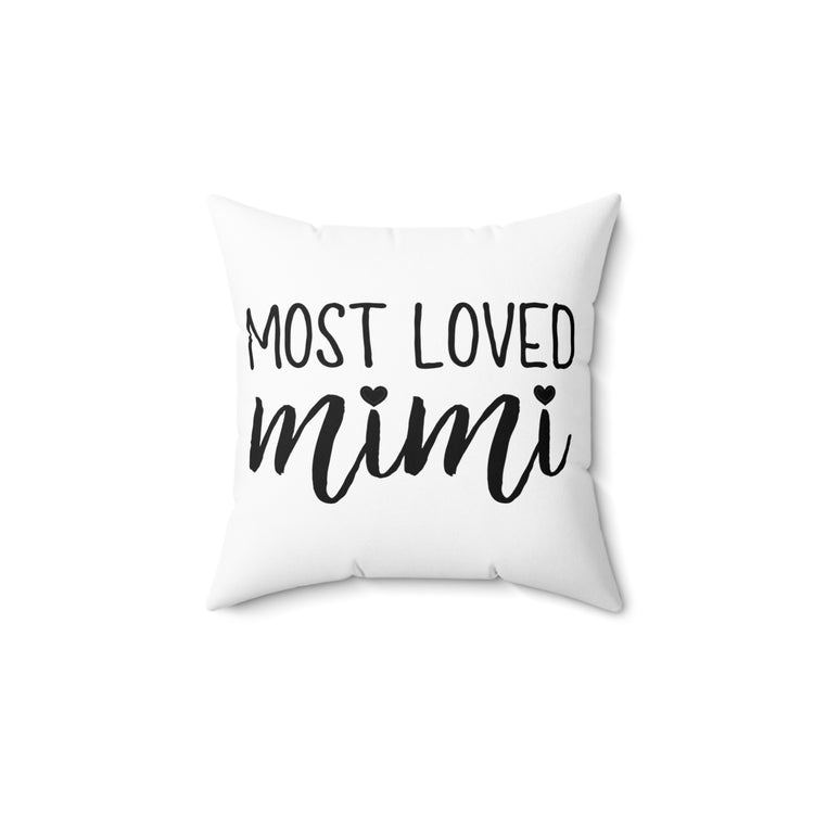 Inspirational Grandmothers Appreciation Uplifting Mom Mimi Spun Polyester Square Pillow