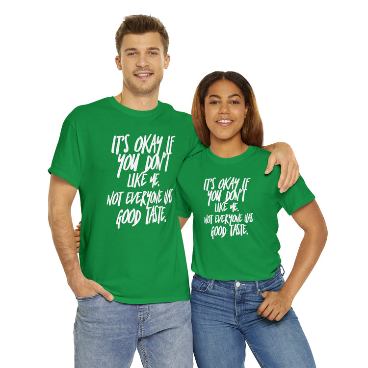 Shirt Funny It's Okay If You Don't Like Me Empowering Self-Love T-Shirt Unisex Heavy Cotton Tee