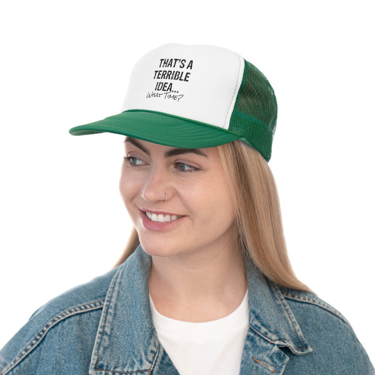 Hilarious That's A Terrible Ideas Sarcasm Sarcastic Sayings Phrases Words Trucker Caps