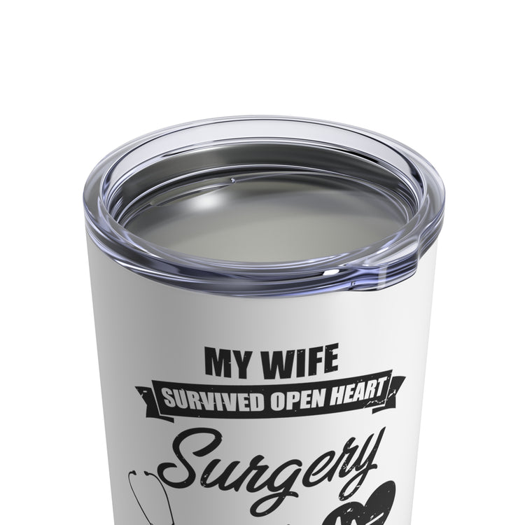 Humorous Recuperating Statements Wife Appreciation Graphic Funny Wives Appreciation Heart Surgeries Recovery Tumbler 10oz