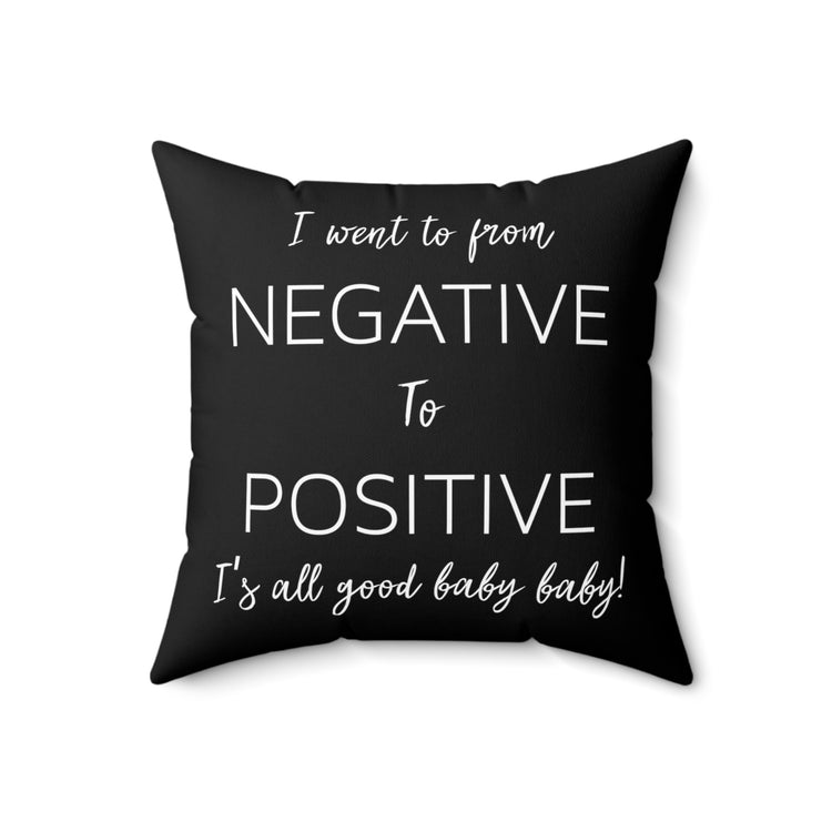 From Negative To Positive Baby Bump Future Mom Spun Polyester Square Pillow