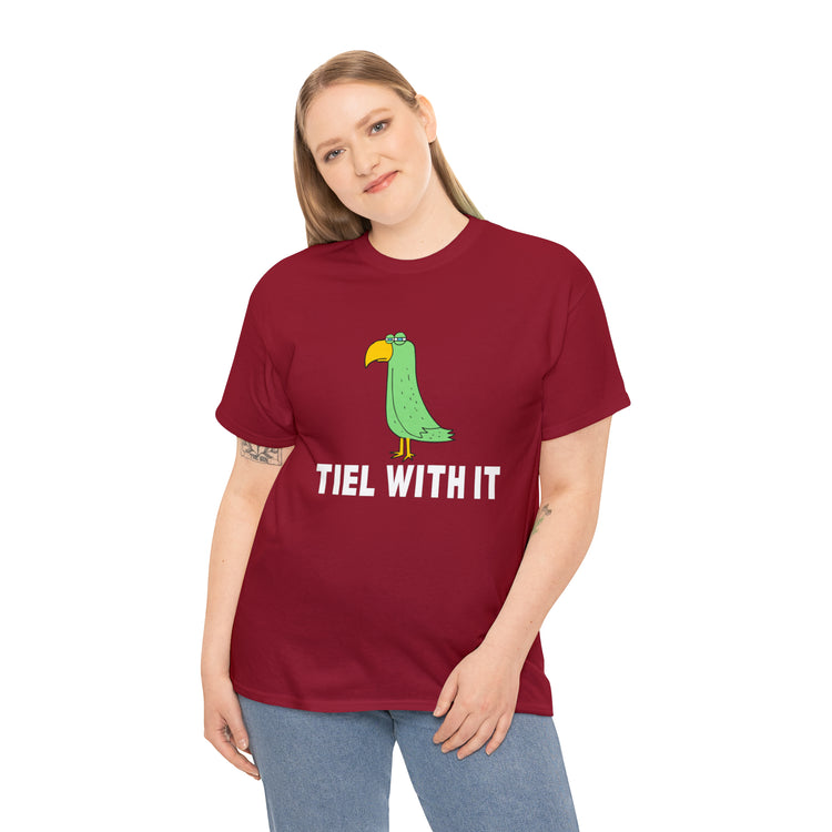 Shirt Funny Tiel With It Motivational Birds Hilarious Cockatiel Cheerful Inspirational T-Shirt Unisex Heavy Cotton Tee