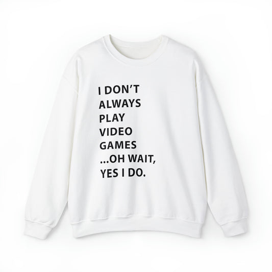 Humorous Professional Adventure Gamer Always Play Video Unisex Crewneck Sweatshirt