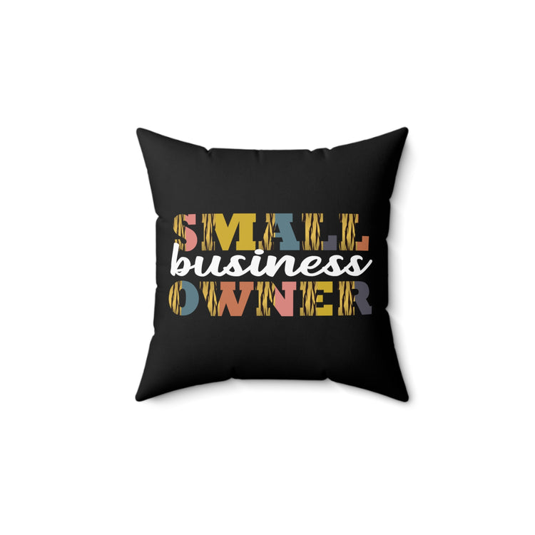 Humorous Businessman Founder Aspirations Inspiring Investor Businessperson Owner Spun Polyester Square Pillow