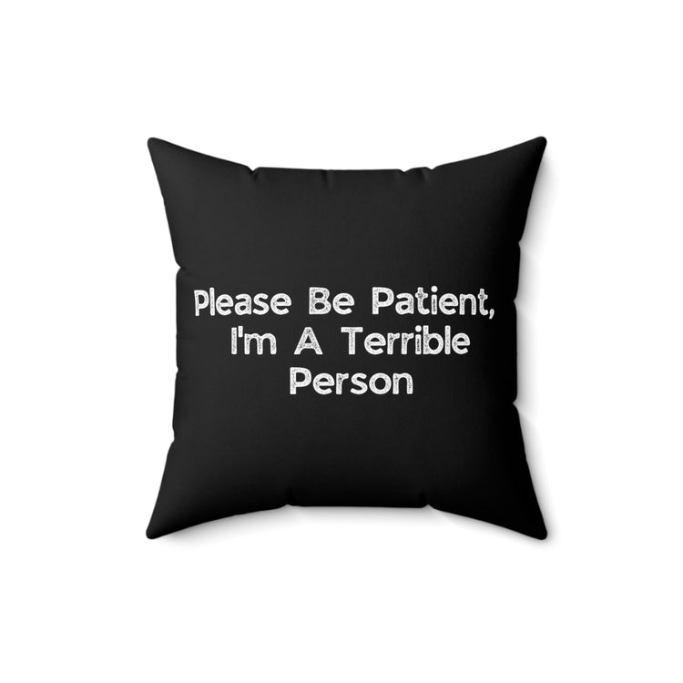 Humorous Patience Required Sarcastic Statements Patiently Understanding Awkward Spun Polyester Square Pillow