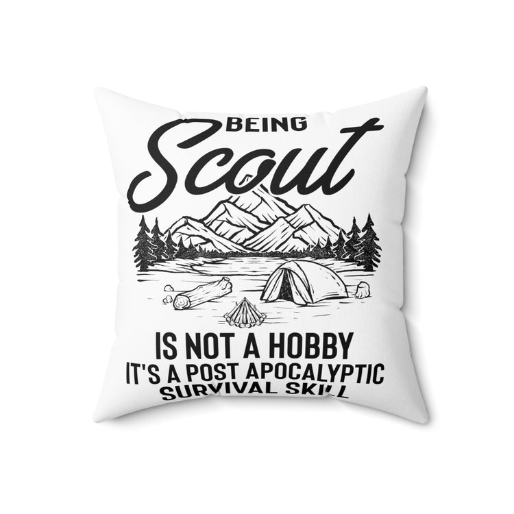 Hilarious Scouting Is Not A Hobby Scouter Patroling Spun Polyester Square Pillow