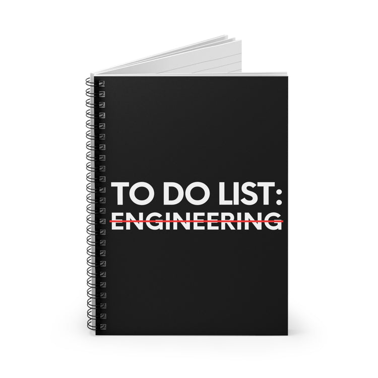 Funny Saying To Do List Engineer Sarcasm Women Men Teaching Novelty Professor Work To Do List Engineering   Spiral Notebook - Ruled Line