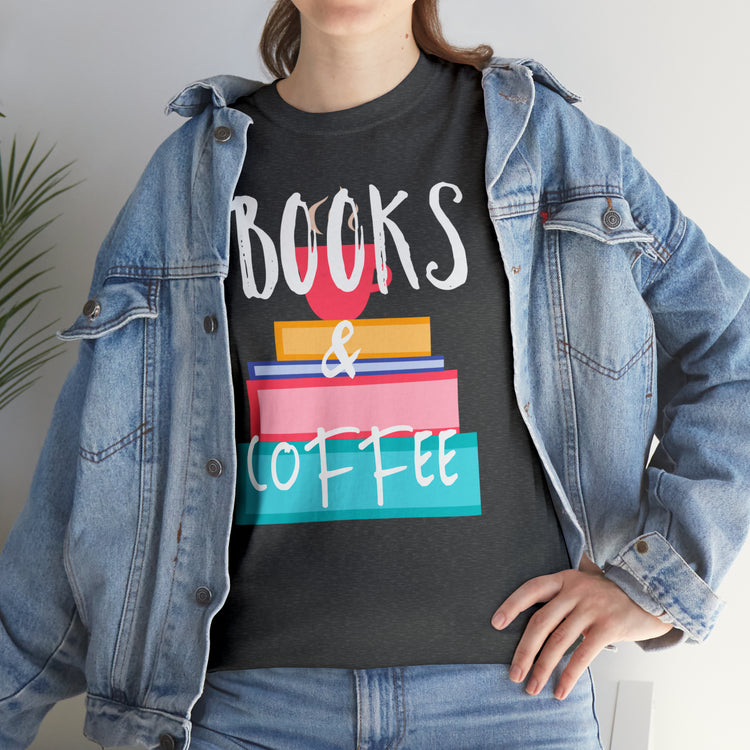 Shirt Funny Books And Coffee Literature Bookish Reading Bookworm T-Shirt Unisex Heavy Cotton Tee