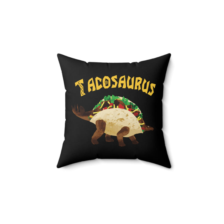 Cool Tacosaurus Taco Tuesday Fiesta Outfit Men Wom Spun Polyester Square Pillow