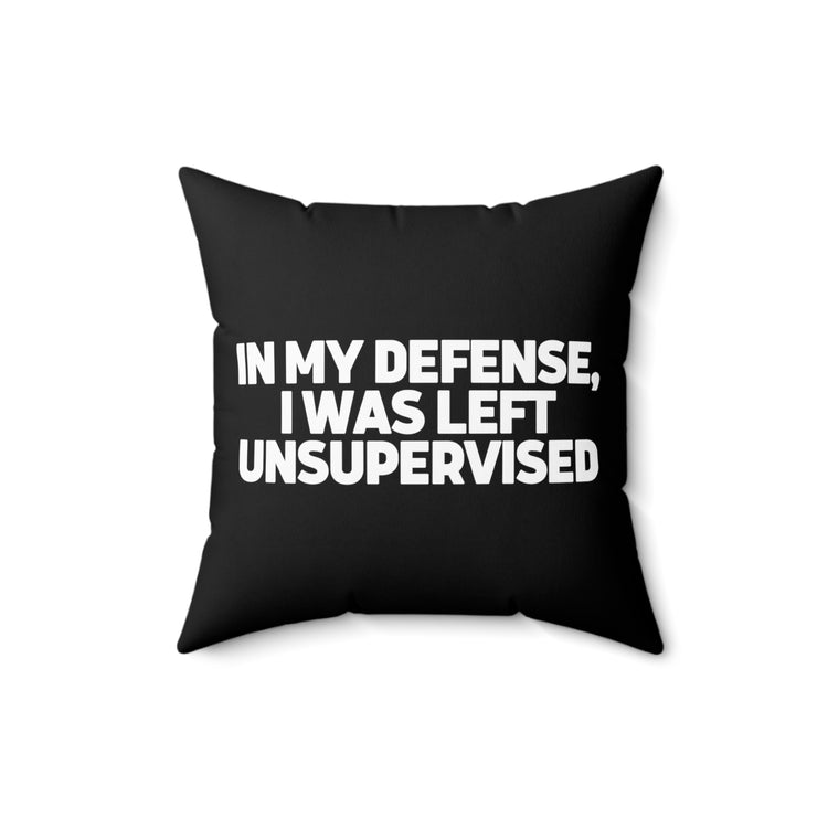 Humorous Sarcastic Troublemakers Defensive Pun Hilarious Unsupervised Introverts Spun Polyester Square Pillow