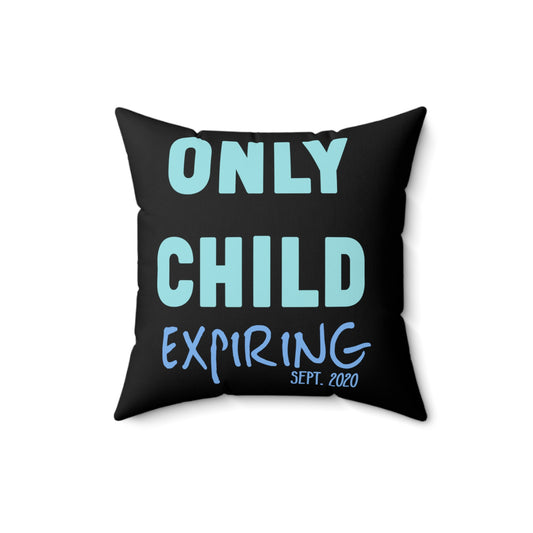 Only Child Expiring Baby Announcement Big Brother Sister Cousin Spun Polyester Square Pillow