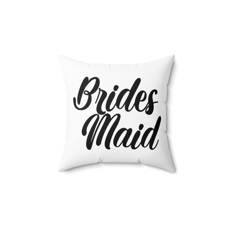 Hilarious Wedding Bridesmaid Sarcastic Illustration Saying Spun Polyester Square Pillow