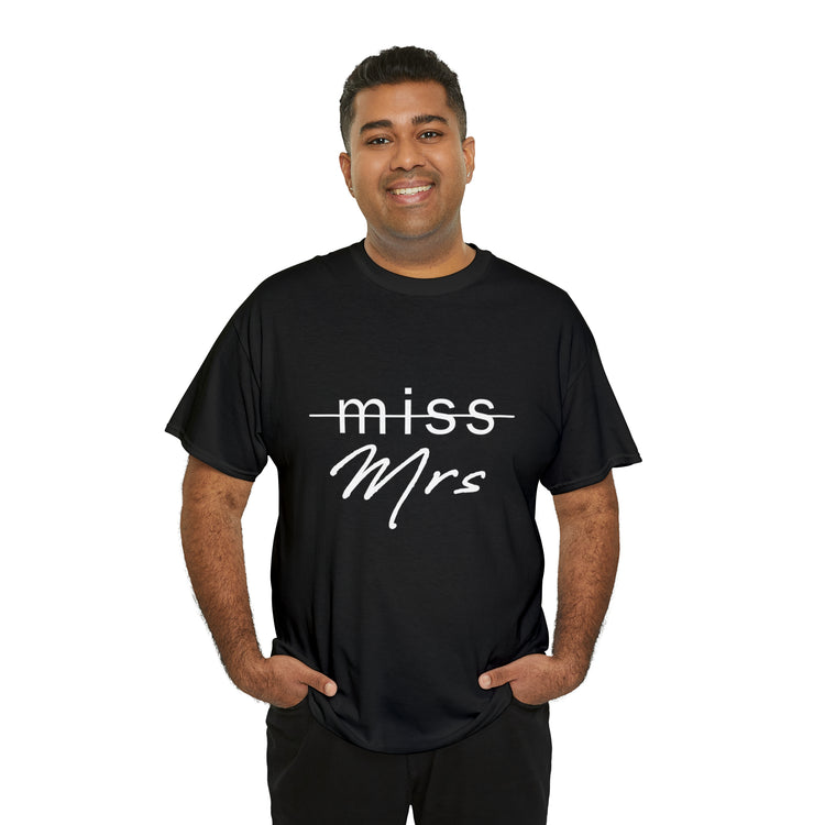 Shirt Funny From Miss To Mrs Bridal Wedding Gift Engagement Party T-Shirt Unisex Heavy Cotton Tee