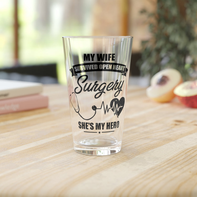 Humorous Recuperating Statements Wife Appreciation Graphic Funny Wives Appreciation Heart Surgeries Recovery Pint Glass, 16oz