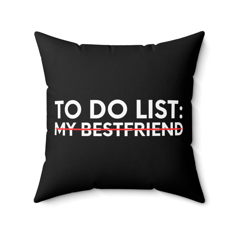 Funny Saying To Do List My Bestfriend Sarcastic Women Men Novelty Sarcastic Wife To Do List My Bestfriend Spun Polyester Square Pillow