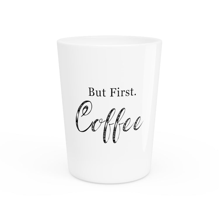 But First Coffee Introvert Shirt | Sarcasm T-shirt | Introvert T Shirt | Funny Coffee Shirt | Gift For Her | Gift For Him Shot Glass