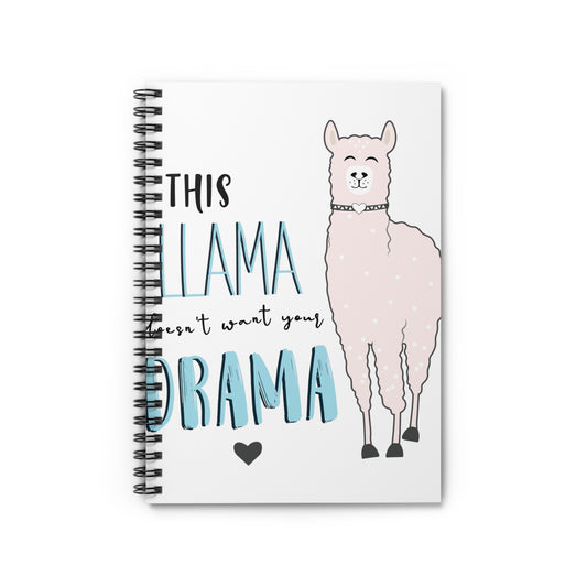 This Llama doesn't want your drama Spiral Notebook - Ruled Line