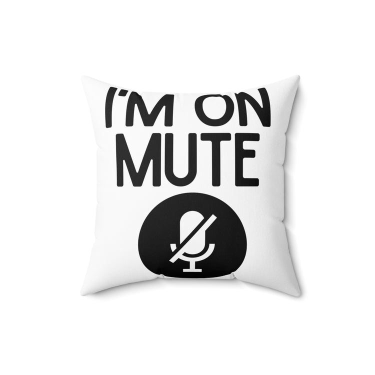 Humorous Muting Mics Virtually Meetings Officemates Spun Polyester Square Pillow