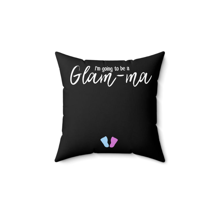 Glam-ma Glamma Pregnancy Announcement New Grandma Gift Spun Polyester Square Pillow