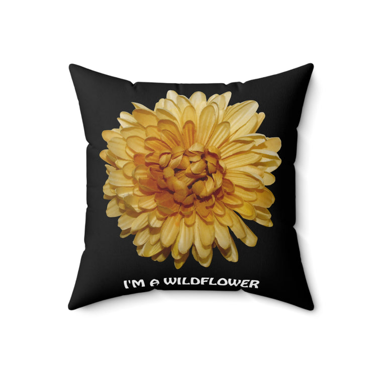 I'm A Wildflower Hiking Plant Floral  Camper Spun Polyester Square Pillow