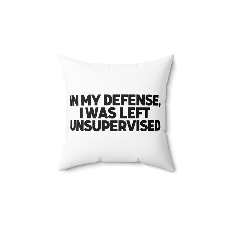 Humorous Sarcastic Troublemakers Defensive Statements Spun Polyester Square Pillow