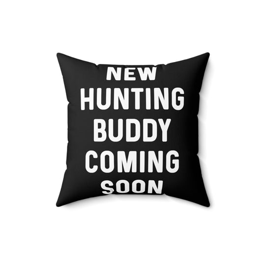 New Hunting Buddy Coming Soon Baby Bump Spun Polyester Square Pillow