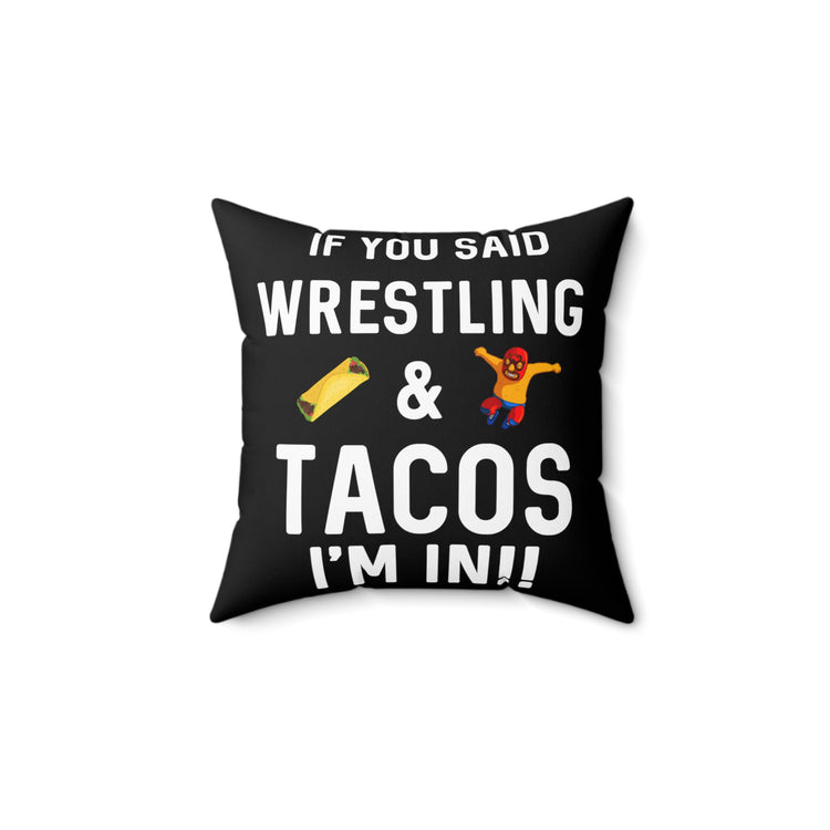 Wrestling Tacos Fun Crunching Numbers Will Test Your Limits Men Women Spun Polyester Square Pillow